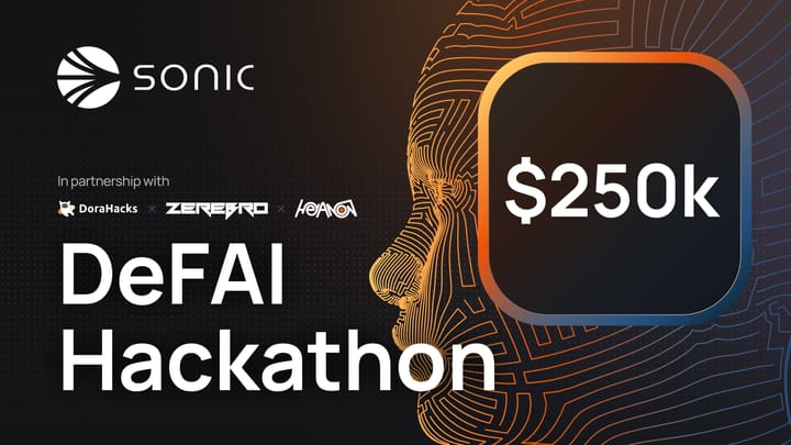 $250,000 in Prizes — DeFAI Hackathon on Sonic